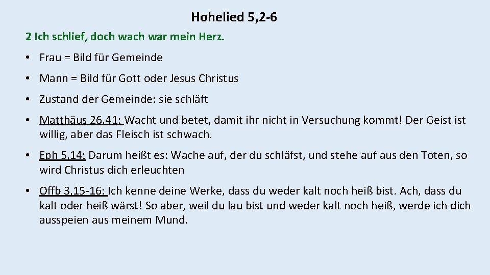 Hohelied 5, 2 -6 2 Ich schlief, doch war mein Herz. • Frau =