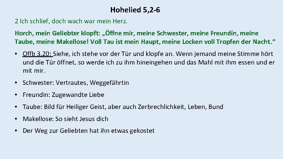 Hohelied 5, 2 -6 2 Ich schlief, doch war mein Herz. Horch, mein Geliebter