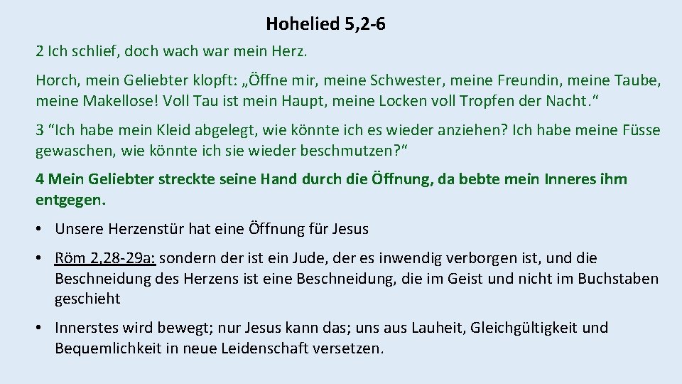 Hohelied 5, 2 -6 2 Ich schlief, doch war mein Herz. Horch, mein Geliebter