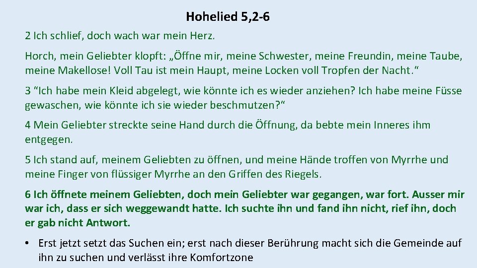 Hohelied 5, 2 -6 2 Ich schlief, doch war mein Herz. Horch, mein Geliebter