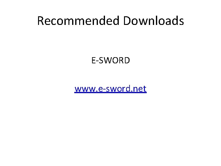 Recommended Downloads E-SWORD www. e-sword. net 