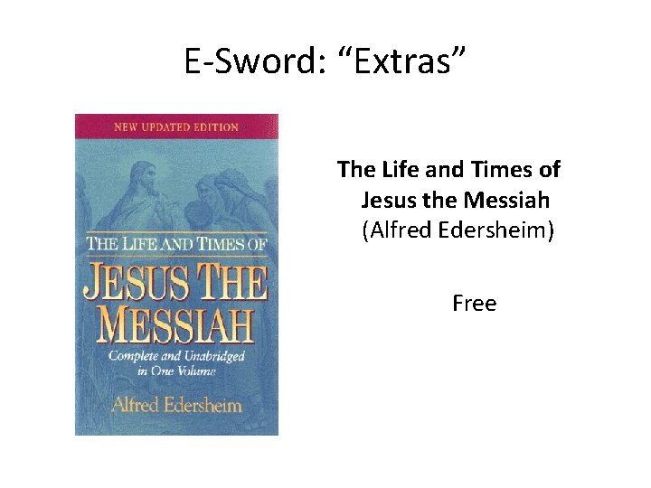 E-Sword: “Extras” The Life and Times of Jesus the Messiah (Alfred Edersheim) Free 