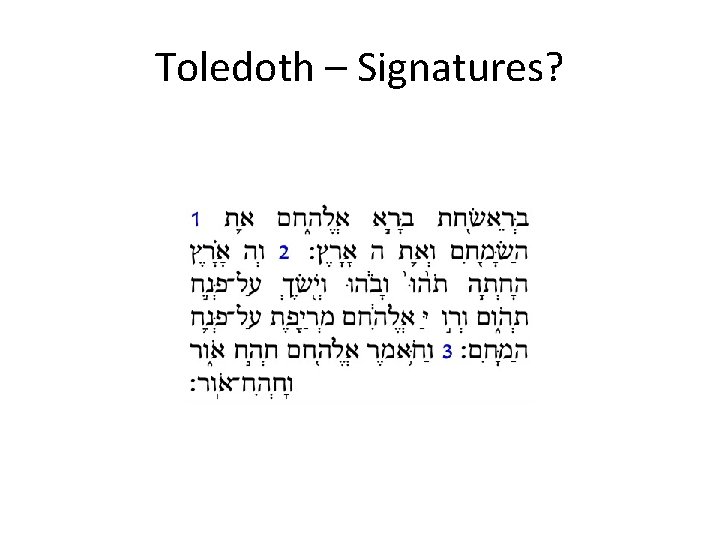 Toledoth – Signatures? 