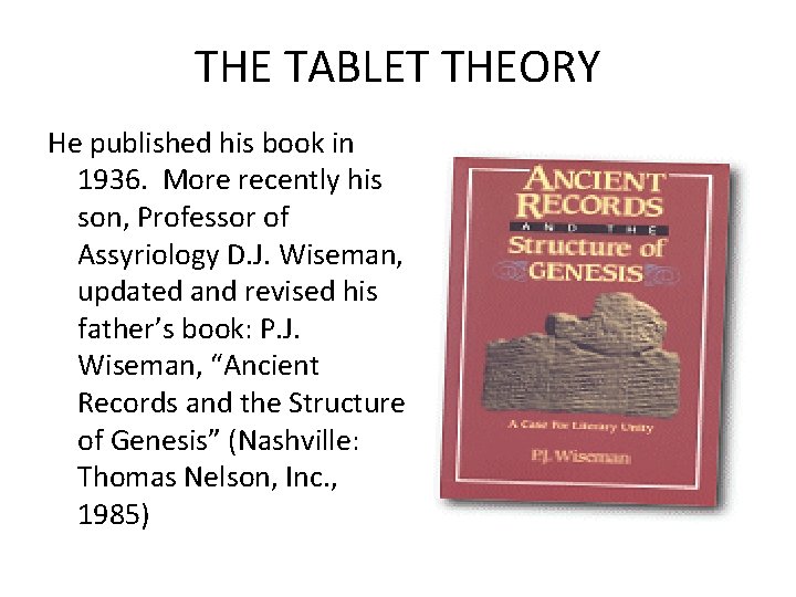 THE TABLET THEORY He published his book in 1936. More recently his son, Professor