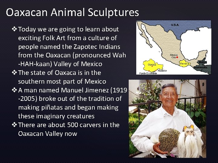 Oaxacan Animal Sculptures v. Today we are going to learn about exciting Folk Art