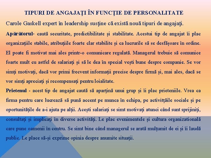 TIPURI DE ANGAJAȚI ÎN FUNCȚIE DE PERSONALITATE Carole Gaskell expert în leadership susține că