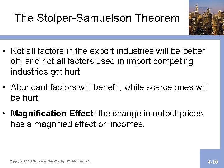 The Stolper-Samuelson Theorem • Not all factors in the export industries will be better