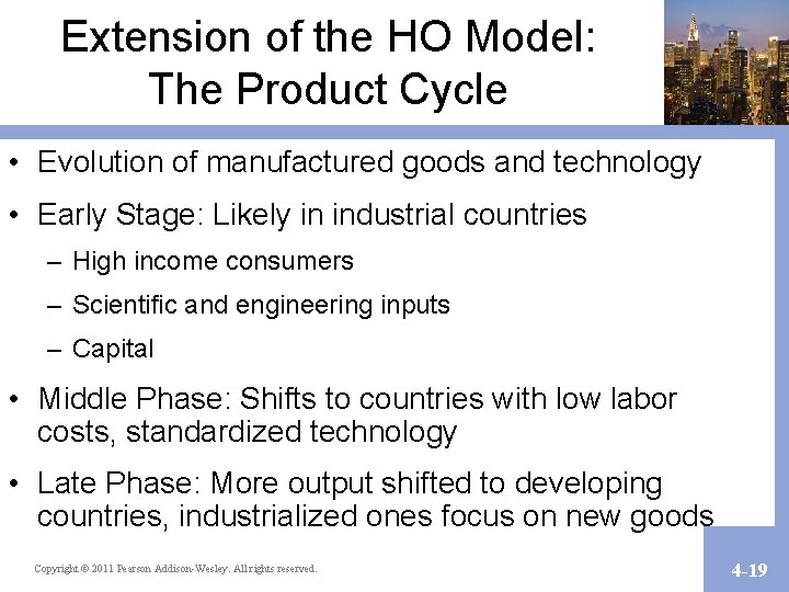 Extension of the HO Model: The Product Cycle • Evolution of manufactured goods and