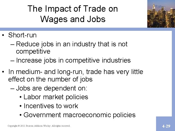 The Impact of Trade on Wages and Jobs • Short-run – Reduce jobs in