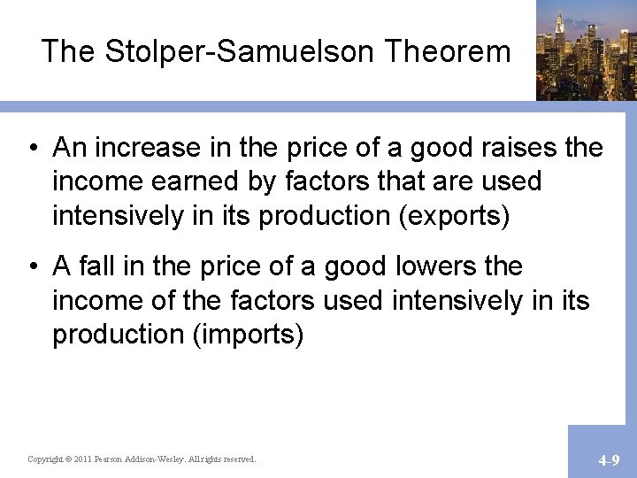 The Stolper-Samuelson Theorem • An increase in the price of a good raises the