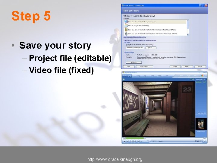 Step 5 • Save your story – Project file (editable) – Video file (fixed)