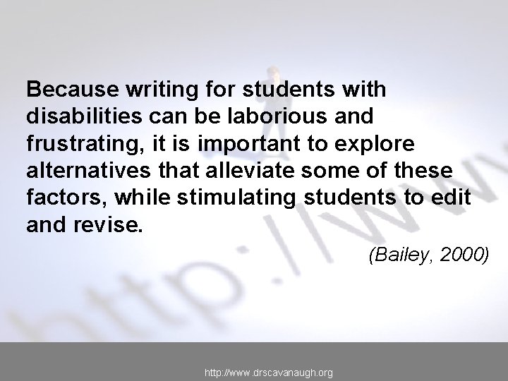 Because writing for students with disabilities can be laborious and frustrating, it is important
