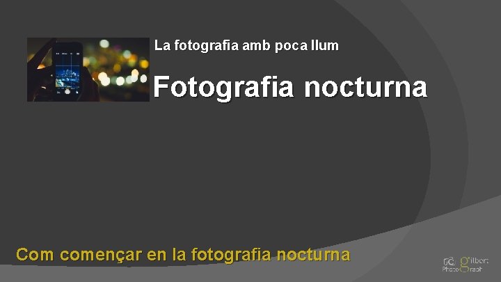 La fotografia amb poca llum Fotografia nocturna Com començar en la fotografia nocturna 