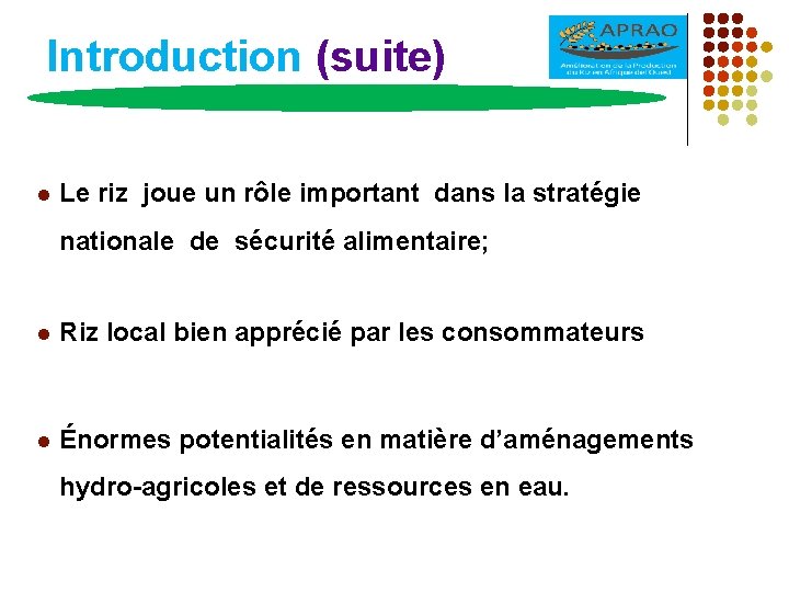 Introduction (suite) l Le riz joue un rôle important dans la stratégie nationale de