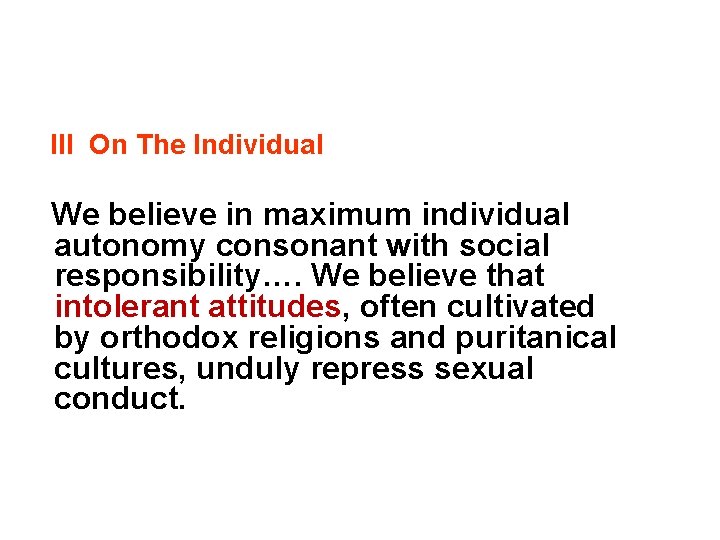 III On The Individual We believe in maximum individual autonomy consonant with social responsibility….