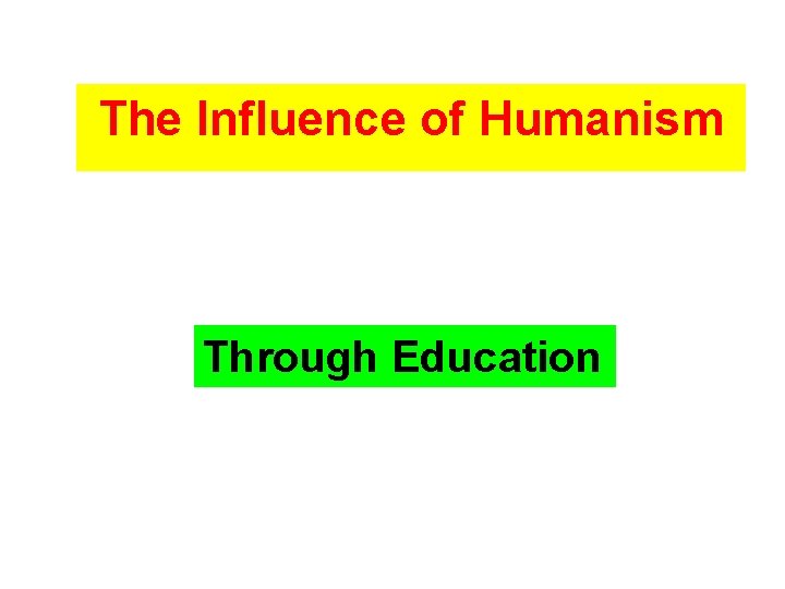 The Influence of Humanism Through Education 