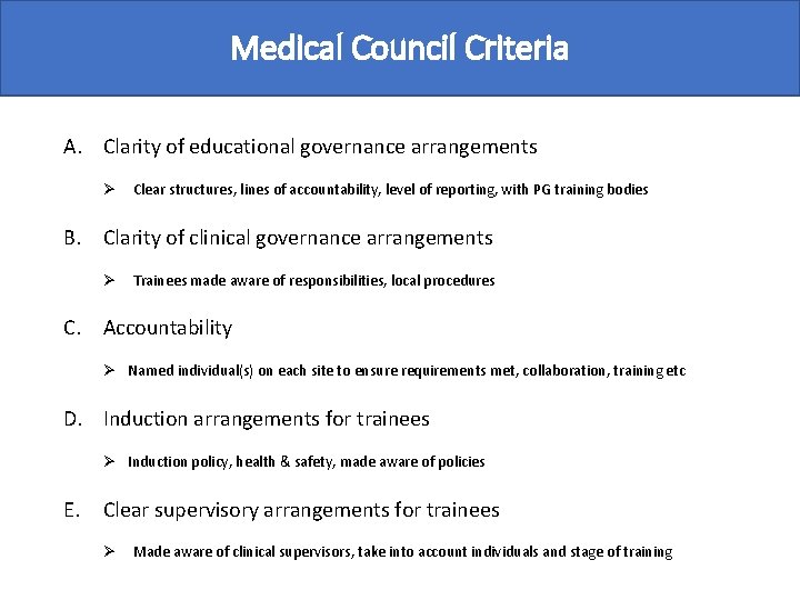 Medical Council Criteria A. Clarity of educational governance arrangements Ø Clear structures, lines of