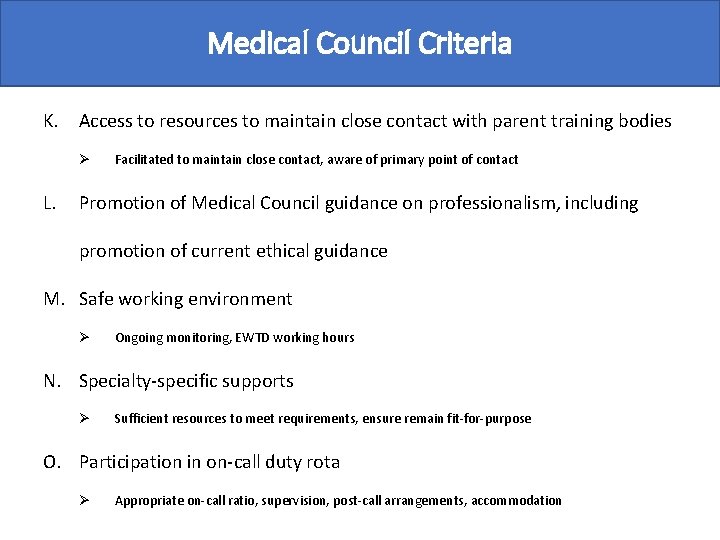 Medical Council Criteria K. Access to resources to maintain close contact with parent training