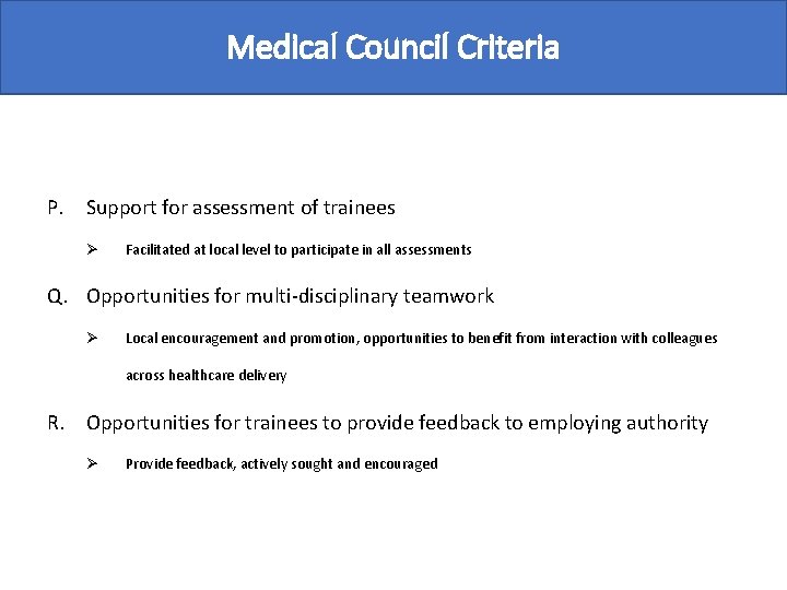 Medical Council Criteria P. Support for assessment of trainees Ø Facilitated at local level