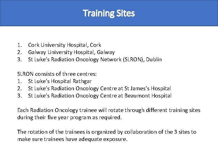 Training Sites 1. Cork University Hospital, Cork 2. Galway University Hospital, Galway 3. St