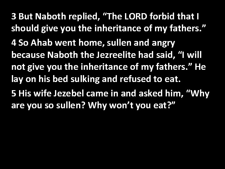 Of Sin 3 But Naboth. Confession replied, “The LORD forbid that I should give Of Sin 3 But Naboth. Confession replied, “The LORD forbid that I should give