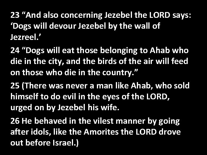 Of Sin 23 “And also. Confession concerning Jezebel the LORD says: ‘Dogs will devour Of Sin 23 “And also. Confession concerning Jezebel the LORD says: ‘Dogs will devour