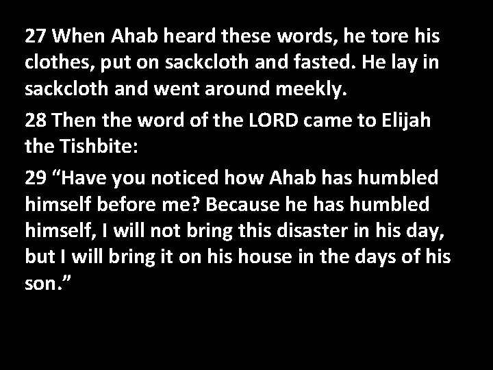 Confession Of Sinhe tore his 27 When Ahab heard these words, clothes, put on Confession Of Sinhe tore his 27 When Ahab heard these words, clothes, put on