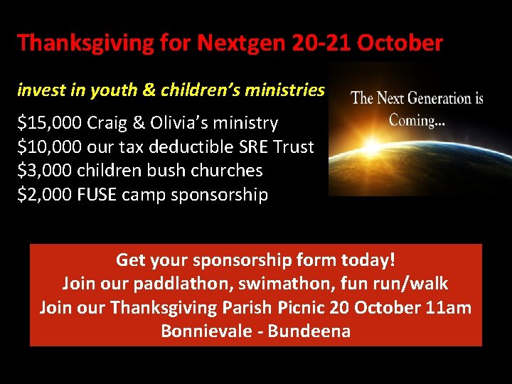 Thanksgiving for Nextgen 20 -21 October invest in youth & children’s ministries $15, 000 Thanksgiving for Nextgen 20 -21 October invest in youth & children’s ministries $15, 000