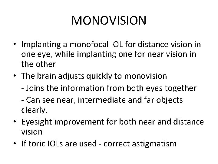 MONOVISION • Implanting a monofocal IOL for distance vision in one eye, while implanting