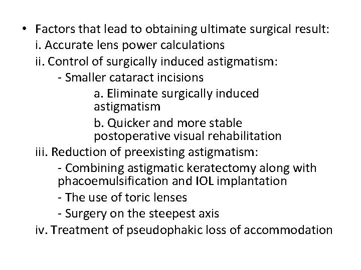  • Factors that lead to obtaining ultimate surgical result: i. Accurate lens power
