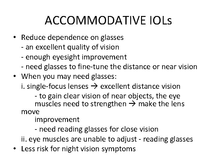 ACCOMMODATIVE IOLs • Reduce dependence on glasses - an excellent quality of vision -