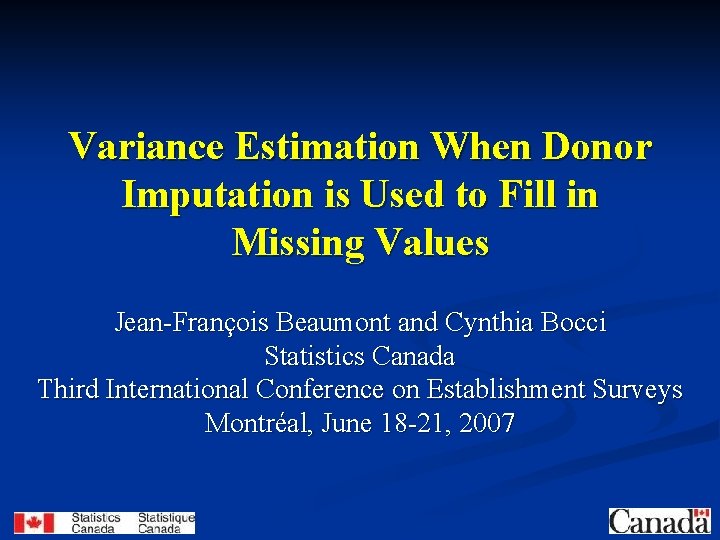 Variance Estimation When Donor Imputation is Used to Fill in Missing Values Jean-François Beaumont