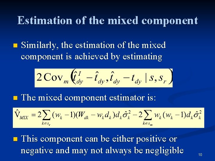 Estimation of the mixed component n Similarly, the estimation of the mixed component is