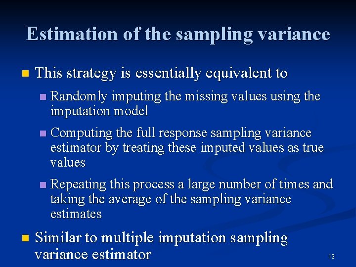 Estimation of the sampling variance n n This strategy is essentially equivalent to n