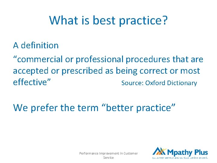 What is best practice? A definition “commercial or professional procedures that are accepted or