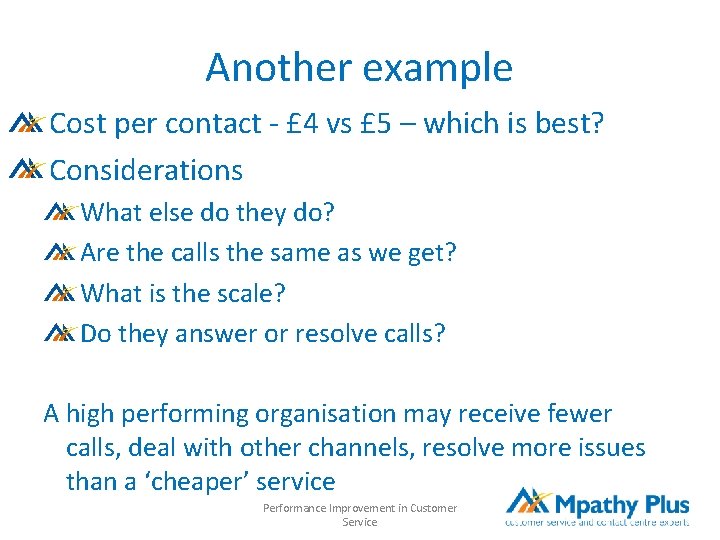 Another example Cost per contact - £ 4 vs £ 5 – which is Another example Cost per contact - £ 4 vs £ 5 – which is