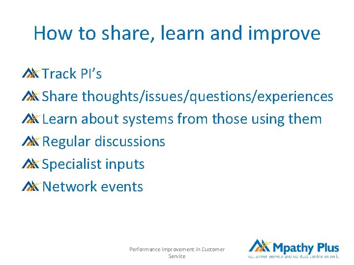 How to share, learn and improve Track PI’s Share thoughts/issues/questions/experiences Learn about systems from How to share, learn and improve Track PI’s Share thoughts/issues/questions/experiences Learn about systems from