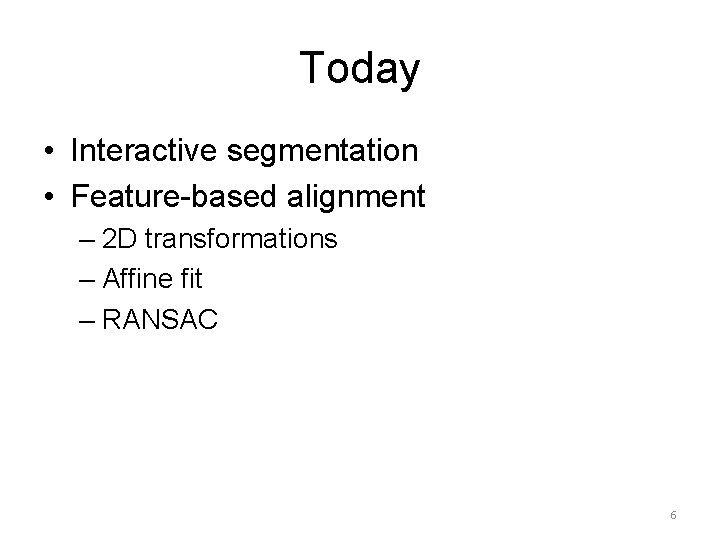 Fitting a transformation Featurebased alignment April 30 th
