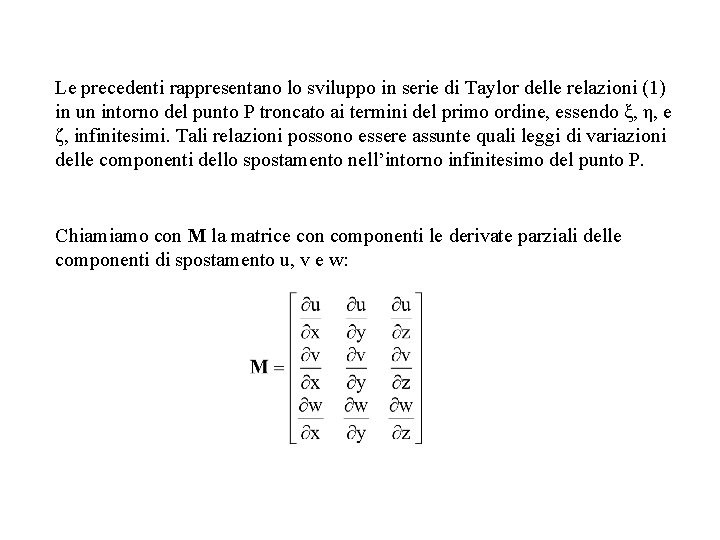 Le precedenti rappresentano lo sviluppo in serie di Taylor delle relazioni (1) in un