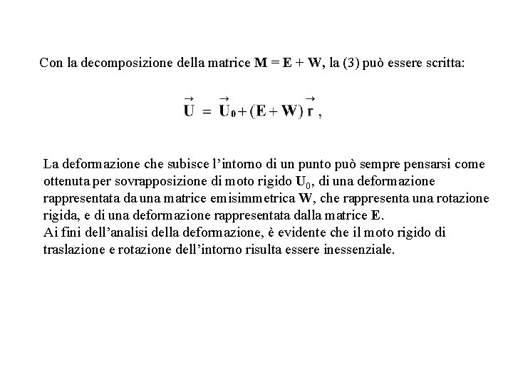 Con la decomposizione della matrice M = E + W, la (3) può essere