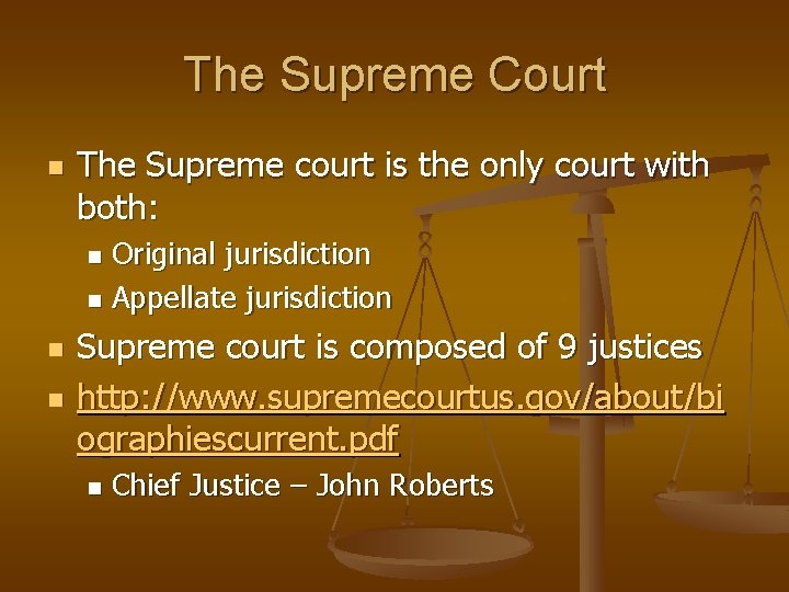 The Supreme Court n The Supreme court is the only court with both: Original