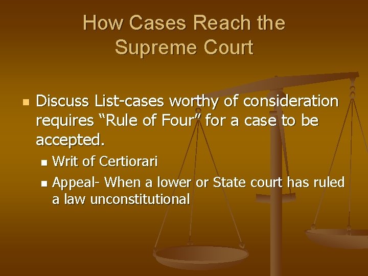 How Cases Reach the Supreme Court n Discuss List-cases worthy of consideration requires “Rule