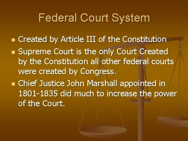 Federal Court System n n n Created by Article III of the Constitution Supreme