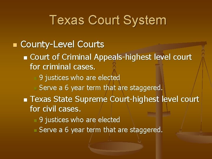 Texas Court System n County-Level Courts n Court of Criminal Appeals-highest level court for