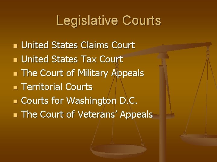 Legislative Courts n n n United States Claims Court United States Tax Court The
