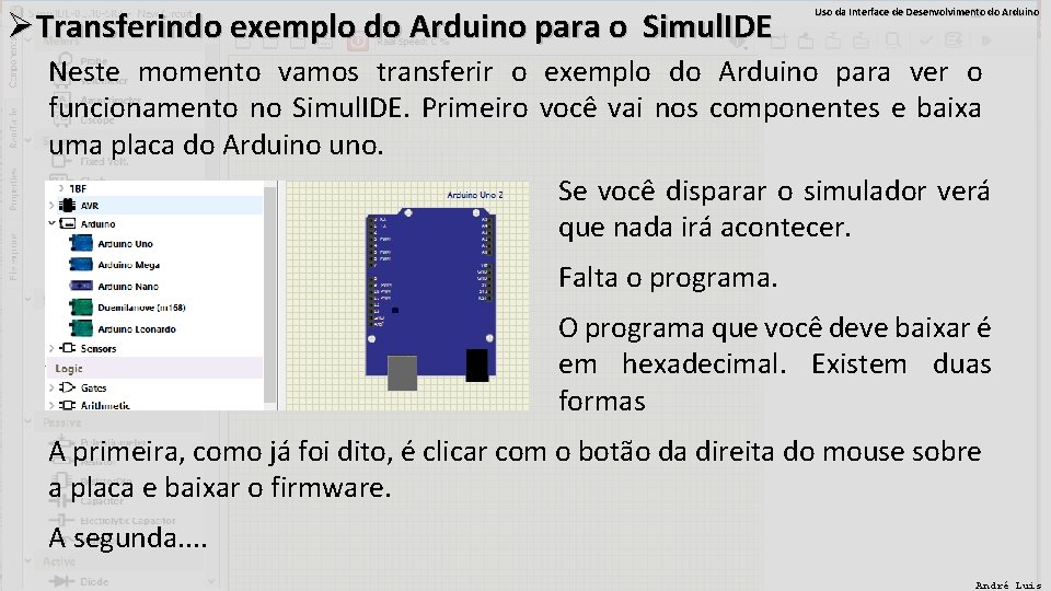ØTransferindo exemplo do Arduino para o Simul. IDE Uso da Interface de Desenvolvimento do