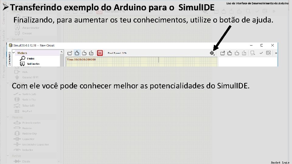ØTransferindo exemplo do Arduino para o Simul. IDE Uso da Interface de Desenvolvimento do