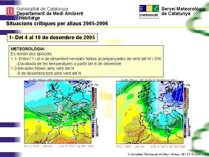 Servei Meteorològic de Catalunya Generalitat de Catalunya Departament de Medi Ambient i Habitatge Situacions