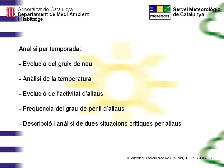 Generalitat de Catalunya Departament de Medi Ambient i Habitatge Servei Meteorològic de Catalunya Anàlisi