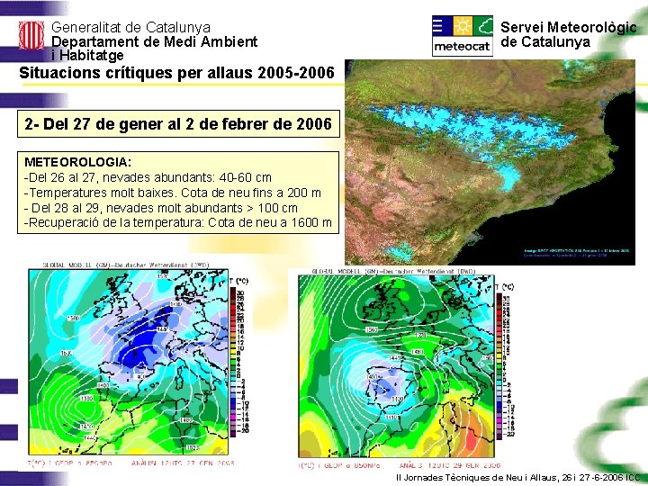 Generalitat de Catalunya Departament de Medi Ambient i Habitatge Servei Meteorològic de Catalunya Situacions